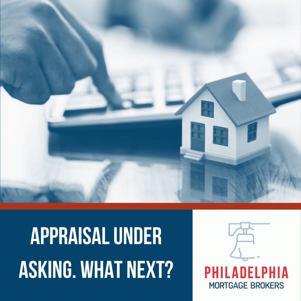 Home Appraisal Under Asking Philadelphia Mortgage Brokers